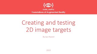 Foundations of Augmented Reality: Creating and testing 2D image targets