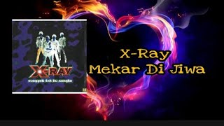 Download Lagu X-Ray - Mekar Di Jiwa {Lirik} MP3