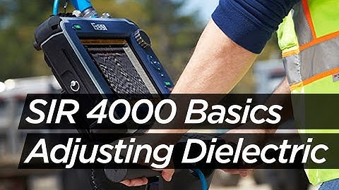 SIR 4000 Basics: Adjusting Dielectric