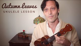 Autumn Leaves - Ukulele Lesson (Chords and Chord Melody)