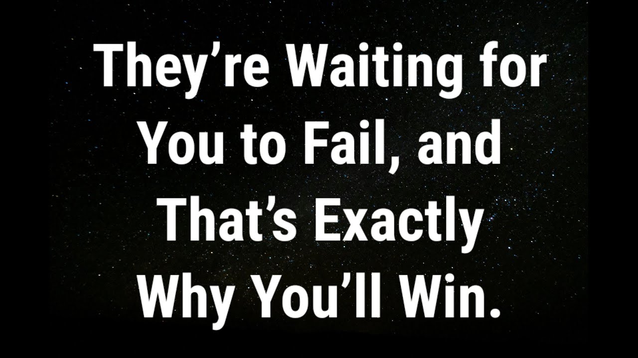 💌 They’re waiting for you to fail... current thoughts and feelings