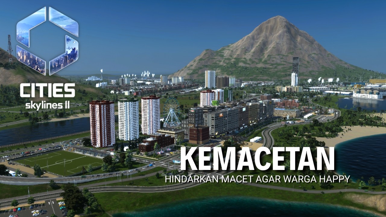 LIVE 🔴Atasi kemacetan, naikkan kebahagian warga ! | Season 2 Ep 9 #CitiesSkylines2Indonesia