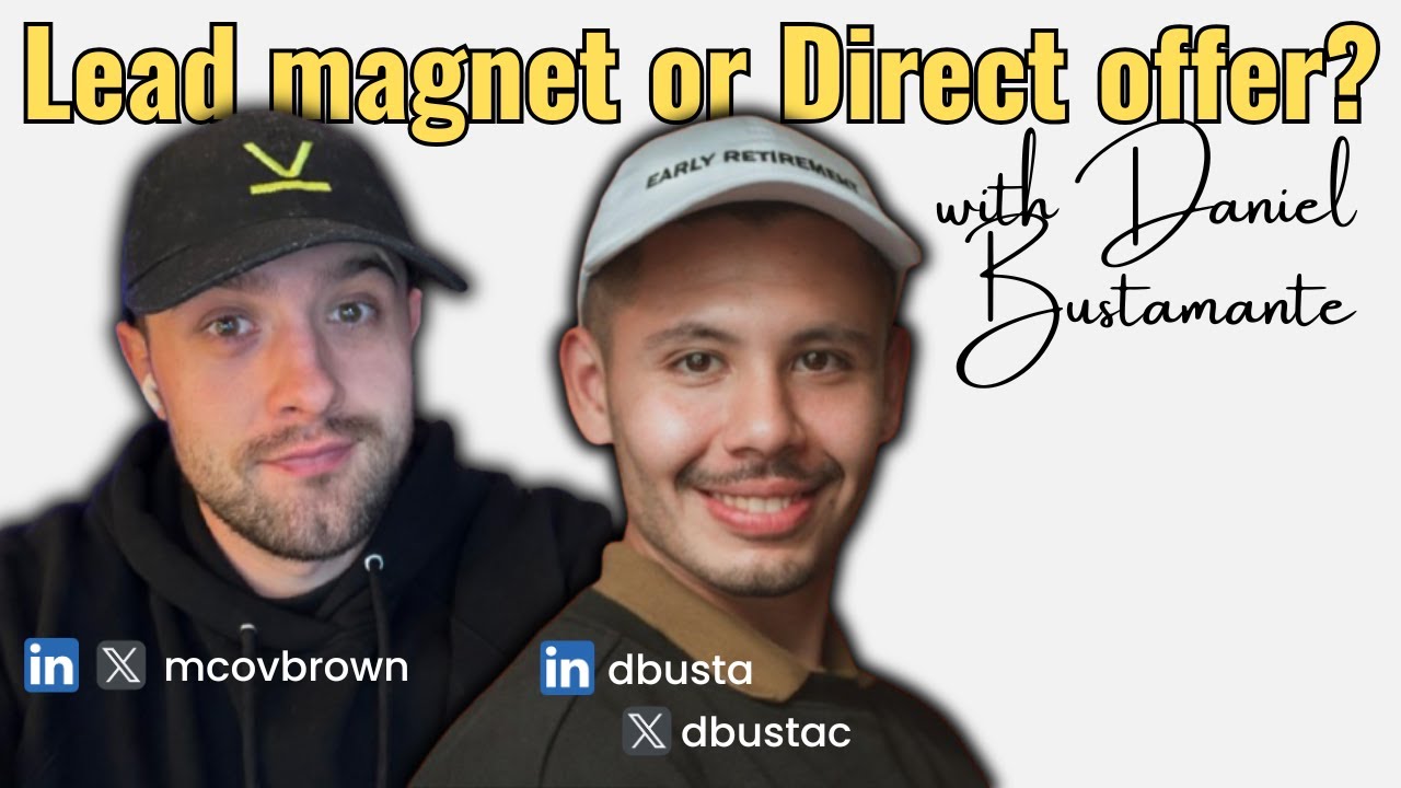 [Matthew Brown x Daniel Bustamante] Lead magnets vs direct offers