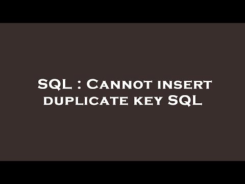 SQL : Cannot insert duplicate key SQL