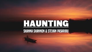 Haunting - Shanna Shannon, Stevan Pasaribu (Lirik)