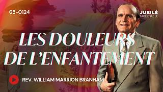 65-0124 - The Pains of Childbirth | Prophet William Marrion Branham