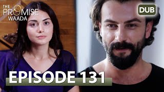 Waada (The Promise) - Episode 131 | URDU Dubbed | Season 2 [ترک ٹی وی سیریز اردو میں ڈب]