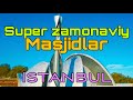 ULTRA ZAMONAVIY MASJIDLAR, ISTANBUL SAYOHATI