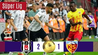 Beşiktaş 2 - 1 Kayserispor Süper Lig Maç Özeti