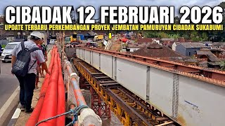 Proyek Jembatan Pamuruyan Cibadak 12 Februari 2026 | Update Perkembangan Jembatan Pamuruyan Cibadak