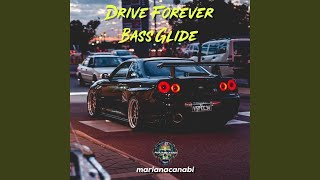 Drive Forever Bass Glide - marianacanabi