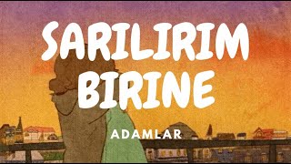 sarılırım birine - adamlar lyrics Resimi