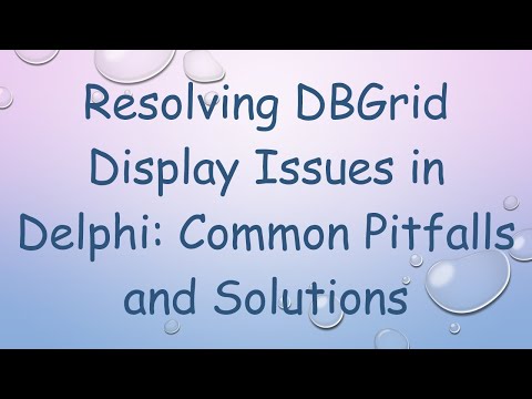 Resolving DBGrid Display Issues in Delphi: Common Pitfalls and Solutions