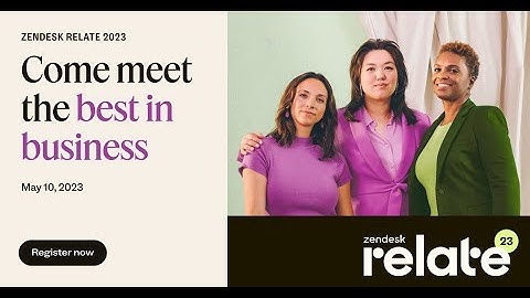 Come meet the best in business at Zendesk Relate 2023
