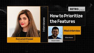 Product Manager Mock Interview | How to Prioritize the Features | Rezvaneh Rezaei screenshot 5