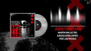 Martin Van Lectro & Basslovers United feat. Lisz Woodz - Amsterdam