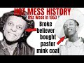 Goofy Sisters Bought Flashy &quot;Pastor&quot; A Mink Coat | Hot Mess History&#39;s Ordinary People #28