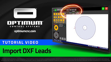 OptimumCNC: 08_04 Import DXF Leads