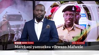 Kamanda Mafwele wa Tanzania awekewa vikwazo na Marekani. Katika Dira ya Dunia TV