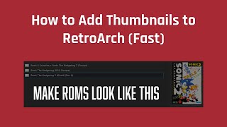 How to Add Thumbnails to RetroArch (Fast)