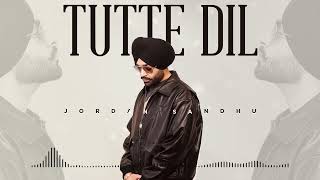 Tutte Dil | Jordan Sandhu | New Punjabi Song | Latest Punjabi Song 2024
