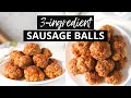 3ingredient sausage balls the perfect party food