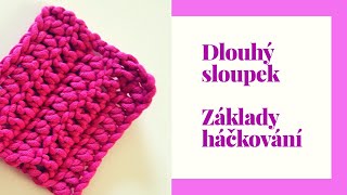 Základy háčkování / DLOUHÝ SLOUPEK