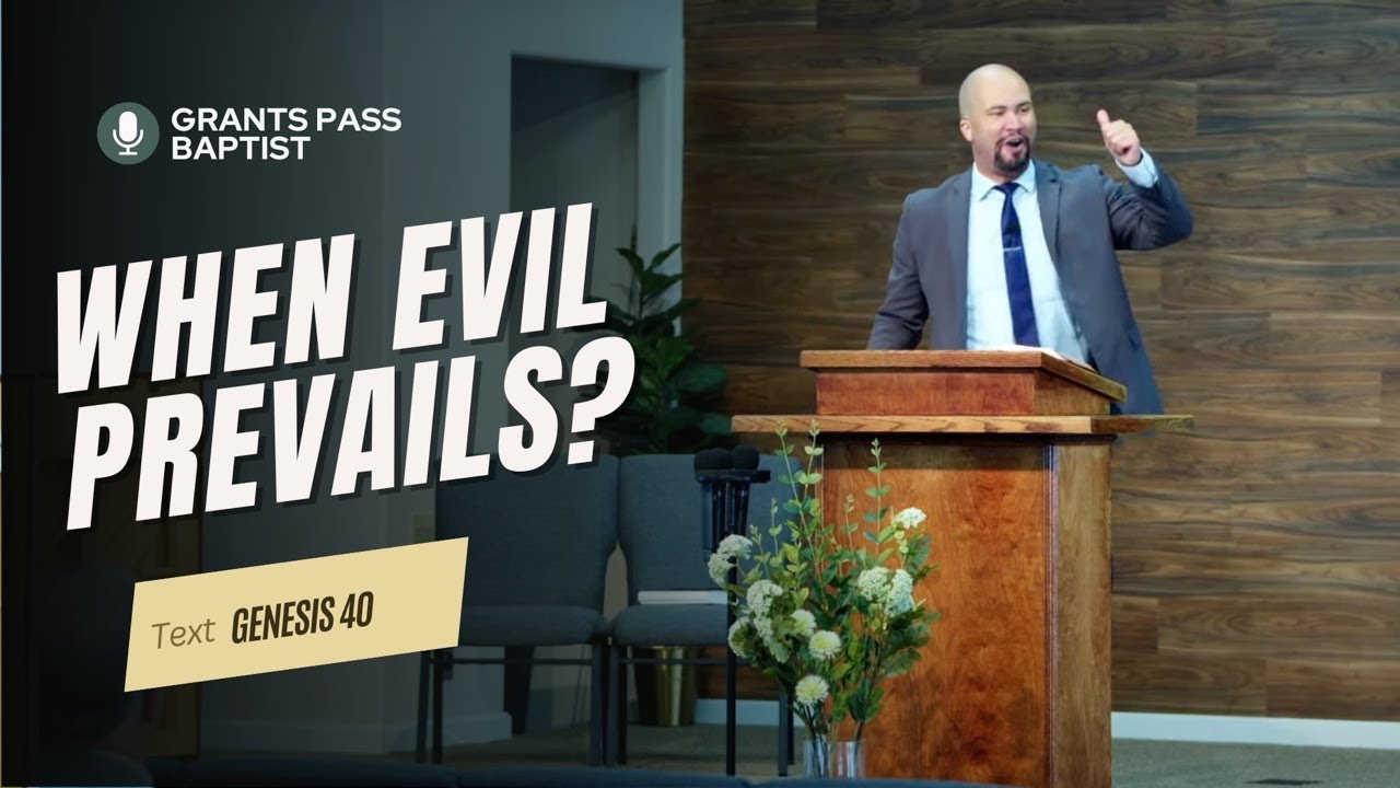 Dealing with Injustice — Genesis 40 — sermon video from Grants Pass Baptist Church