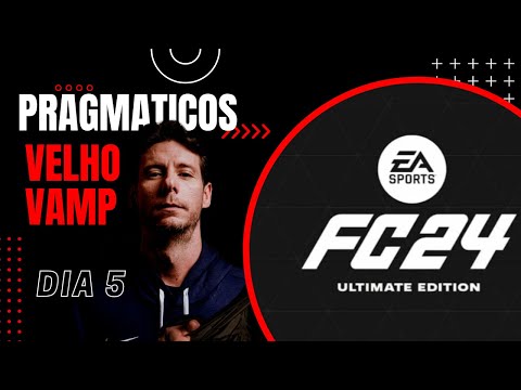 Pragmaticos - EA Sports FC 24 - Dia 5