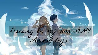 Dancing On My Own - AMV