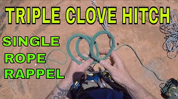 Triple Clove Hitch, Biner Blocked Single Rope Rappel