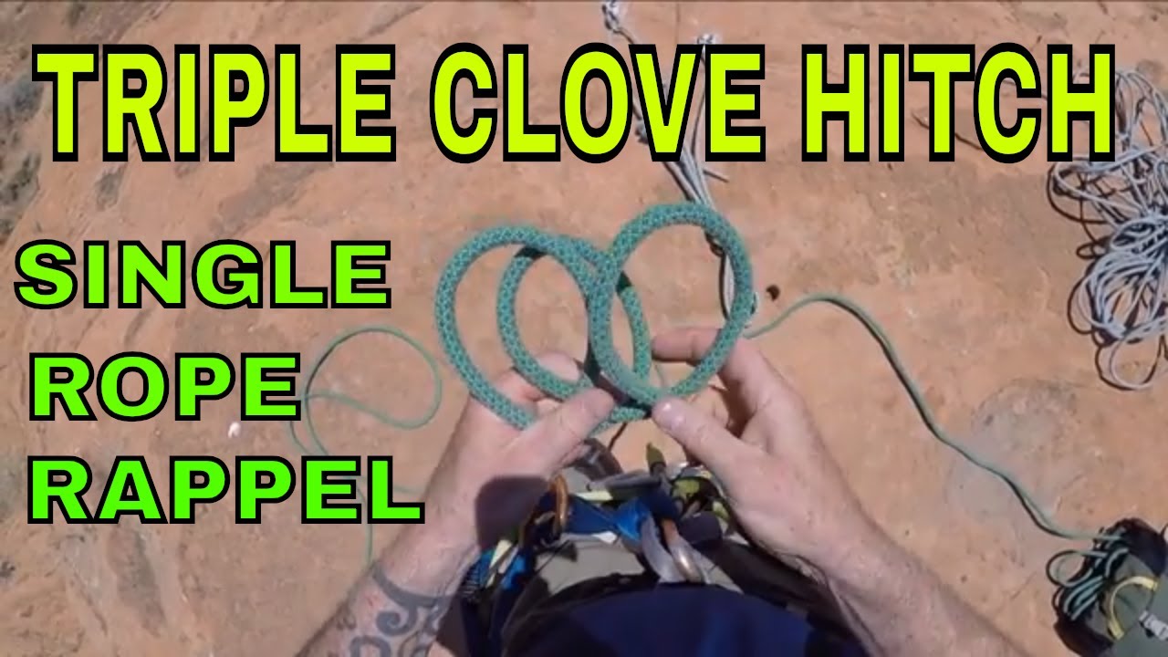 Triple Clove Hitch, Biner Blocked Single Rope Rappel YouTube