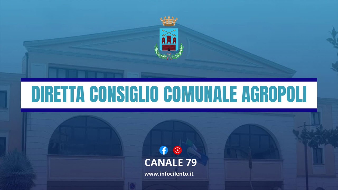 DIRETTA DEL CONSIGLIO COMUNALE DELLA CITTA' DI AGROPOLI DEL 30 MAGGIO 2026