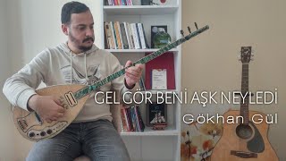 GEL GÖR BENİ AŞK NEYLEDİ BEN YÜRÜRÜM YANE YANE ELEKTRO BAĞLAMA GÖKHAN GÜL