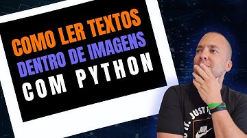 COMO LER TEXTOS DENTRO DE IMAGENS COM PYTHON