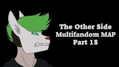 The Other Side - Multifandom AU MAP - Part 18