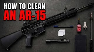 How to Clean an AR-15 | Step-by-Step Guide for Beginners