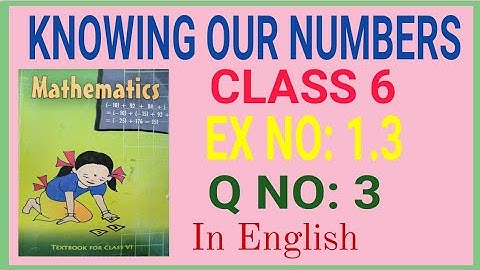 Knowing Our Numbers Class 6 || CBSE Ex 1.3 Q 3 / Chapter 1 Ncert 6th Maths