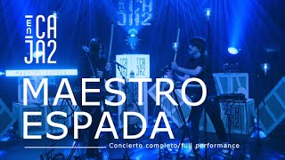 MAESTRO ESPADA (concierto completo//full performance) | [ENCAJA2]