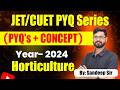 Horticulture PYQ 2024 | JET / CUET PYQ Series #03 (Concept + Questions) | By Sandeep Sir