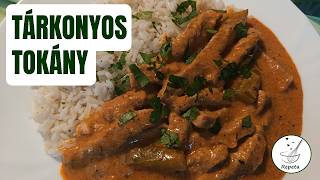 Tárkonyos sertéstokány egyszerűen 🥘 Krémes, szaftos magyaros recept