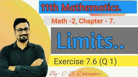 Math -2, Chapter -7, Limits.. Exercise 7.6 (Q.1)By - Dehankar Sir