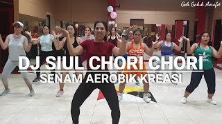 DJ SIUL CHORI CHORI-ZUMBA DANCE | SENAM KREASI | SENAM AEROBIK