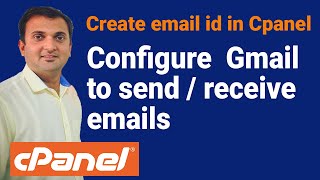 How to create email id in cPanel | Configure Gmail to send/receive emails