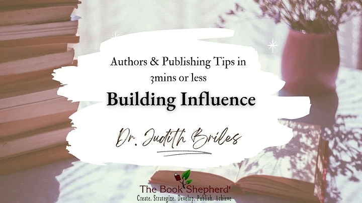 Authors & Publishing Tips in 3mins or Less (Building Influence)