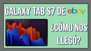 Full Compramos una Samsung Galaxy Tab S7 en 2023 desde eBay ¿Como nos llego Guide
