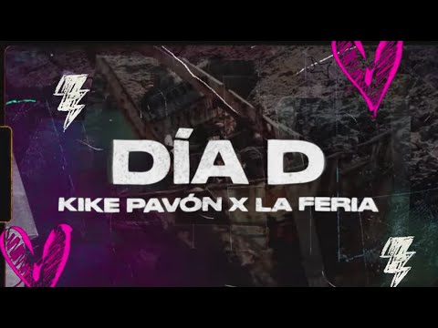 Día D | Kike Pavón Ft. La Feria (Video Letra)