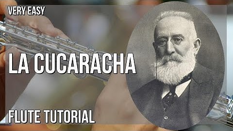 How to play La Cucaracha by Francisco Rodriguez Marin on Flute (Tutorial)