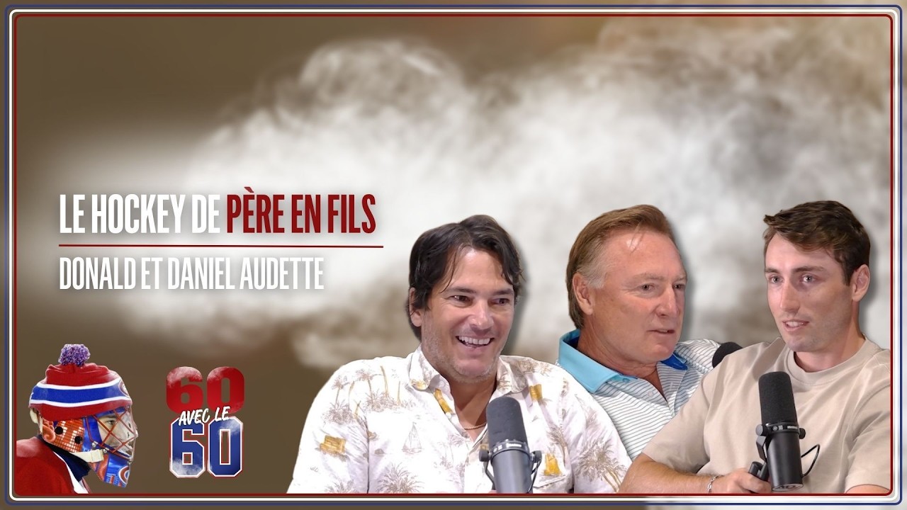 60 avec le 60 - EP13 - Donald et Daniel Audette: Le hockey de père en fils