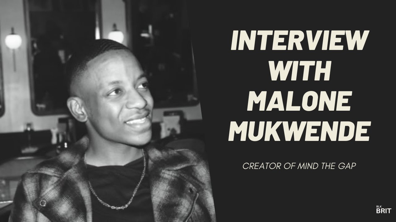 Interview: Malone Mukwende - Creator of Mind The Gap - YouTube